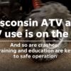 UTV and ATV use is gaining in popularity. Here is what you need to know about training and safety